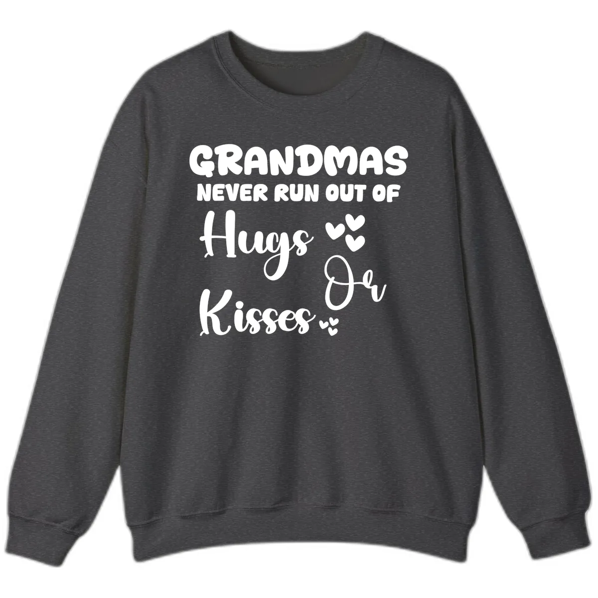 Grandmas Never Run Out Of Hugs Sweatshirt in Dark Heather