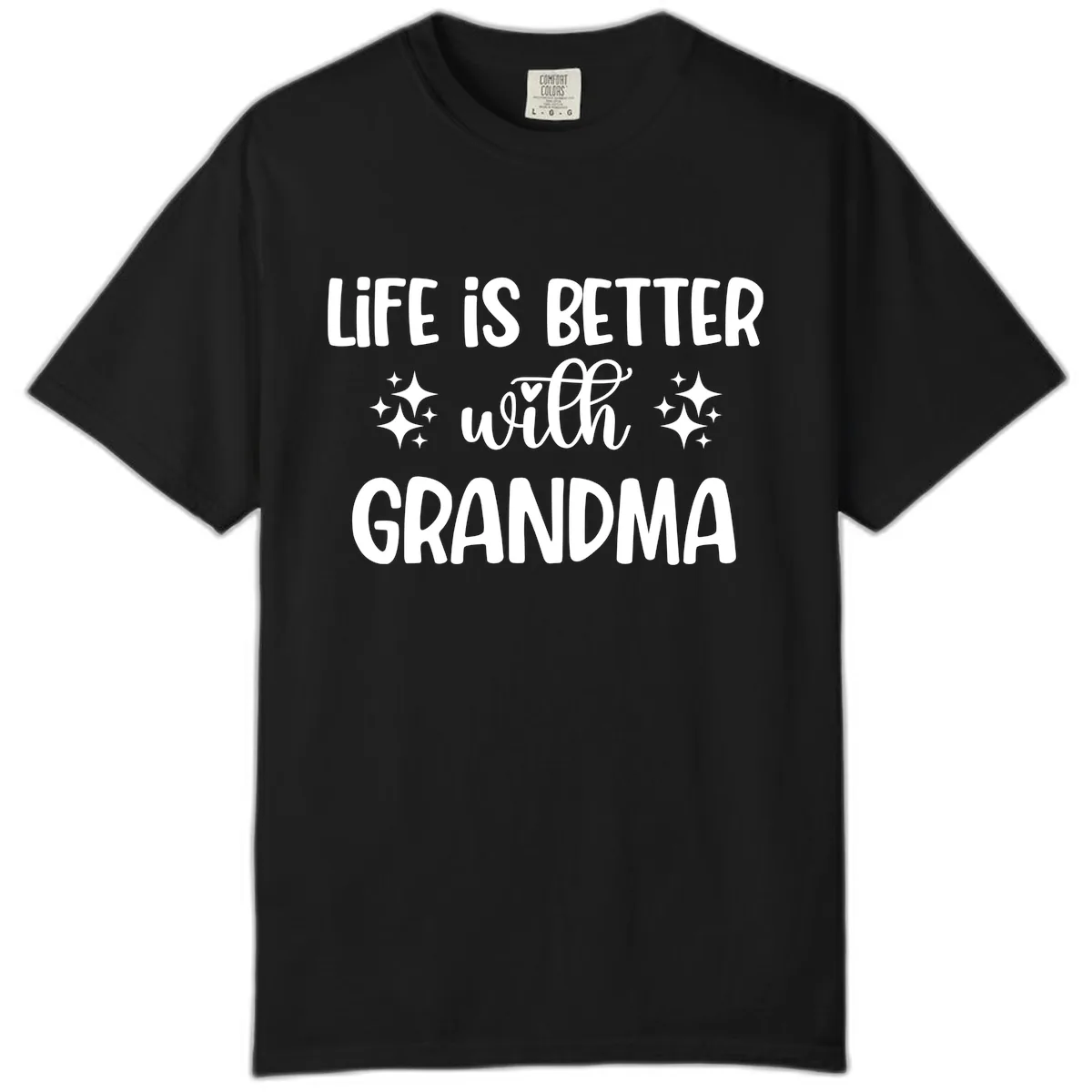 Life Is Better With Grandma Comfort Color in Black