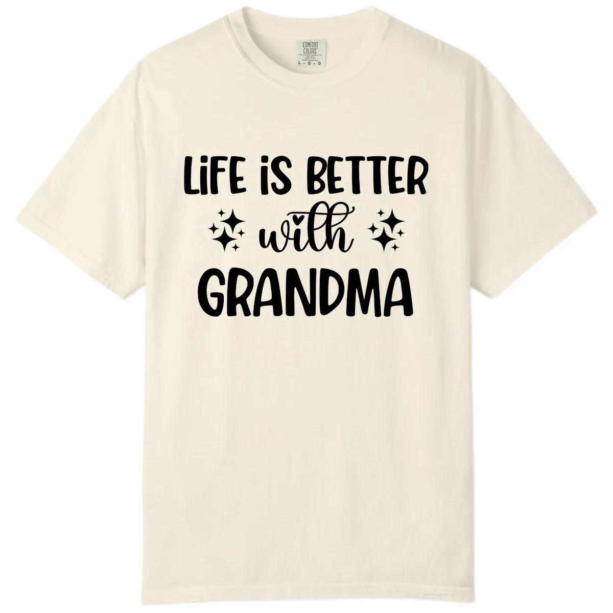 Life Is Better With Grandma Comfort Color in Ivory