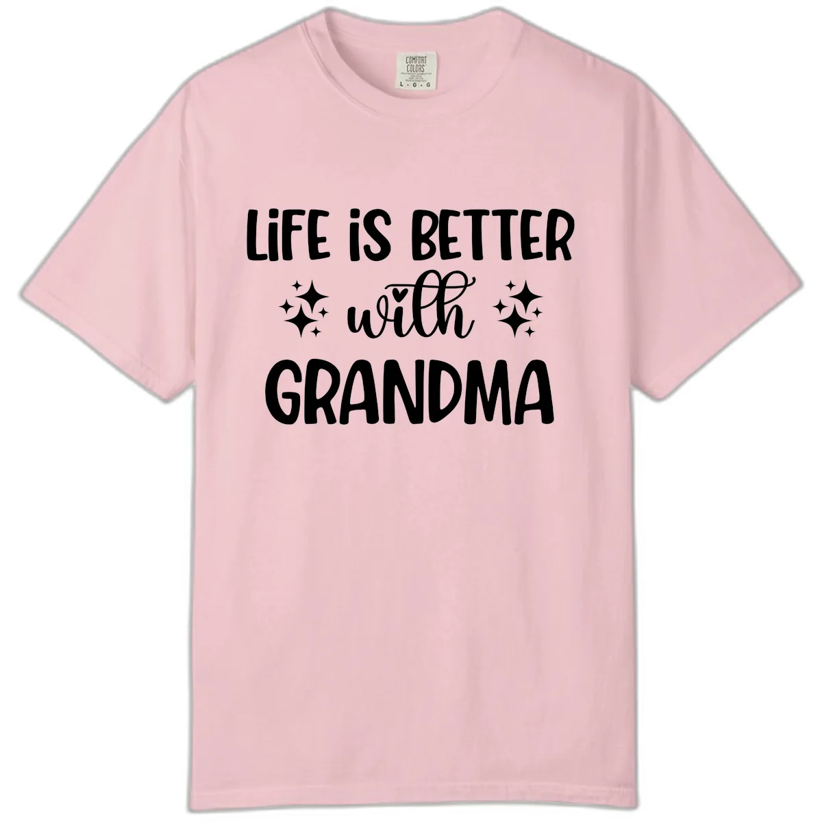 Life Is Better With Grandma Comfort Color in Blossom