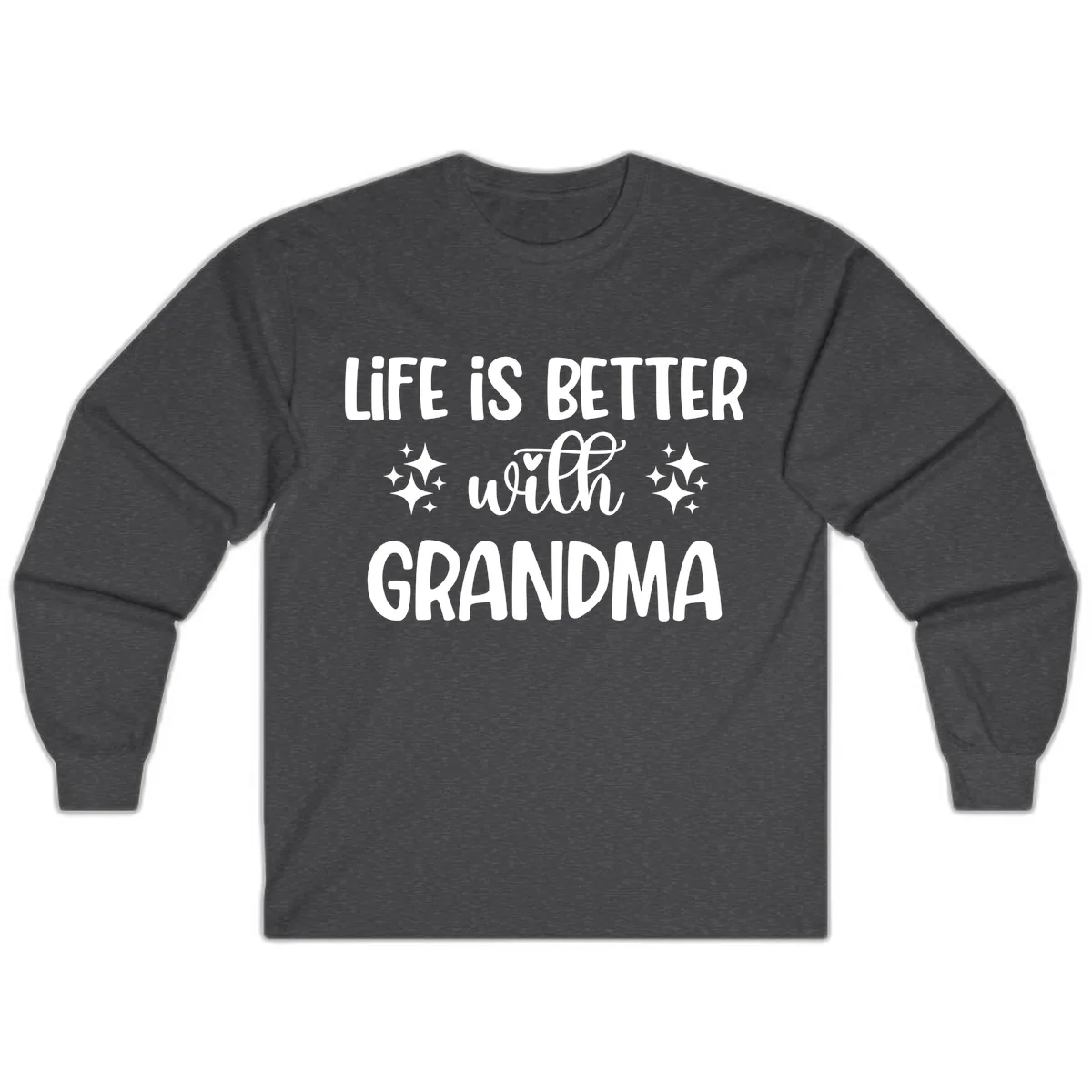 Life Is Better With Grandma Long Sleeve in Dark Heather