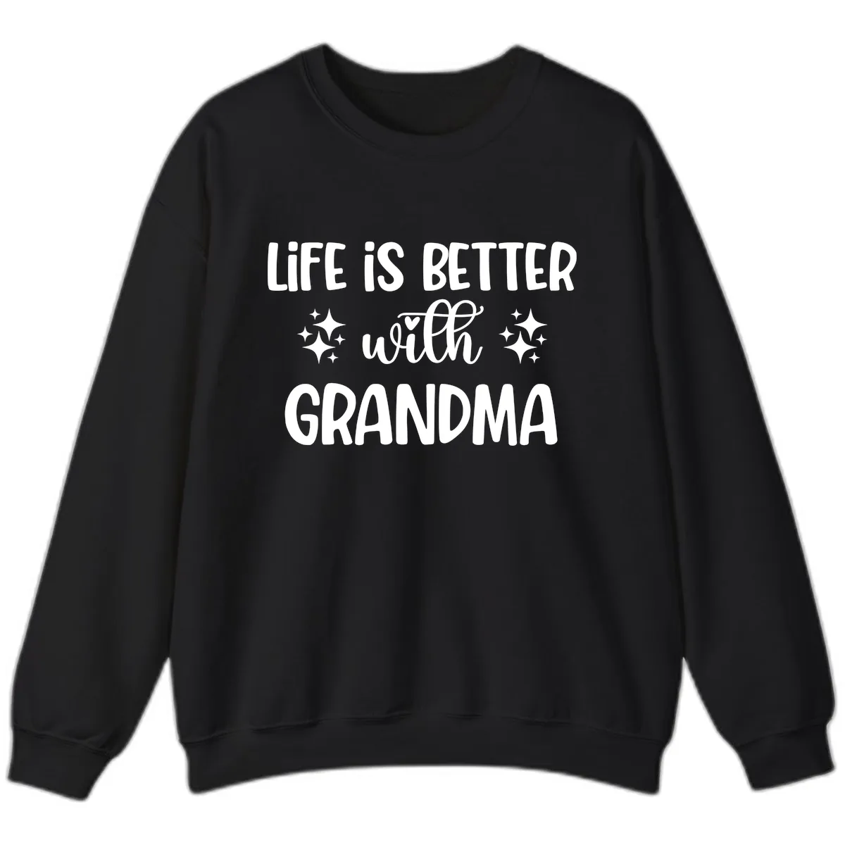 Life Is Better With Grandma Sweatshirt in Black