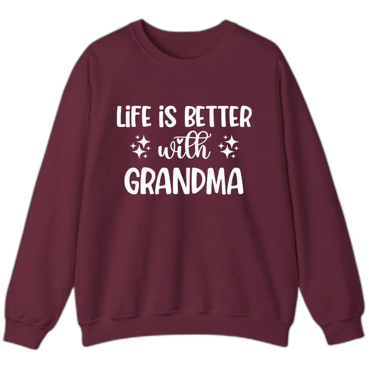 Life Is Better With Grandma Sweatshirt in Maroon