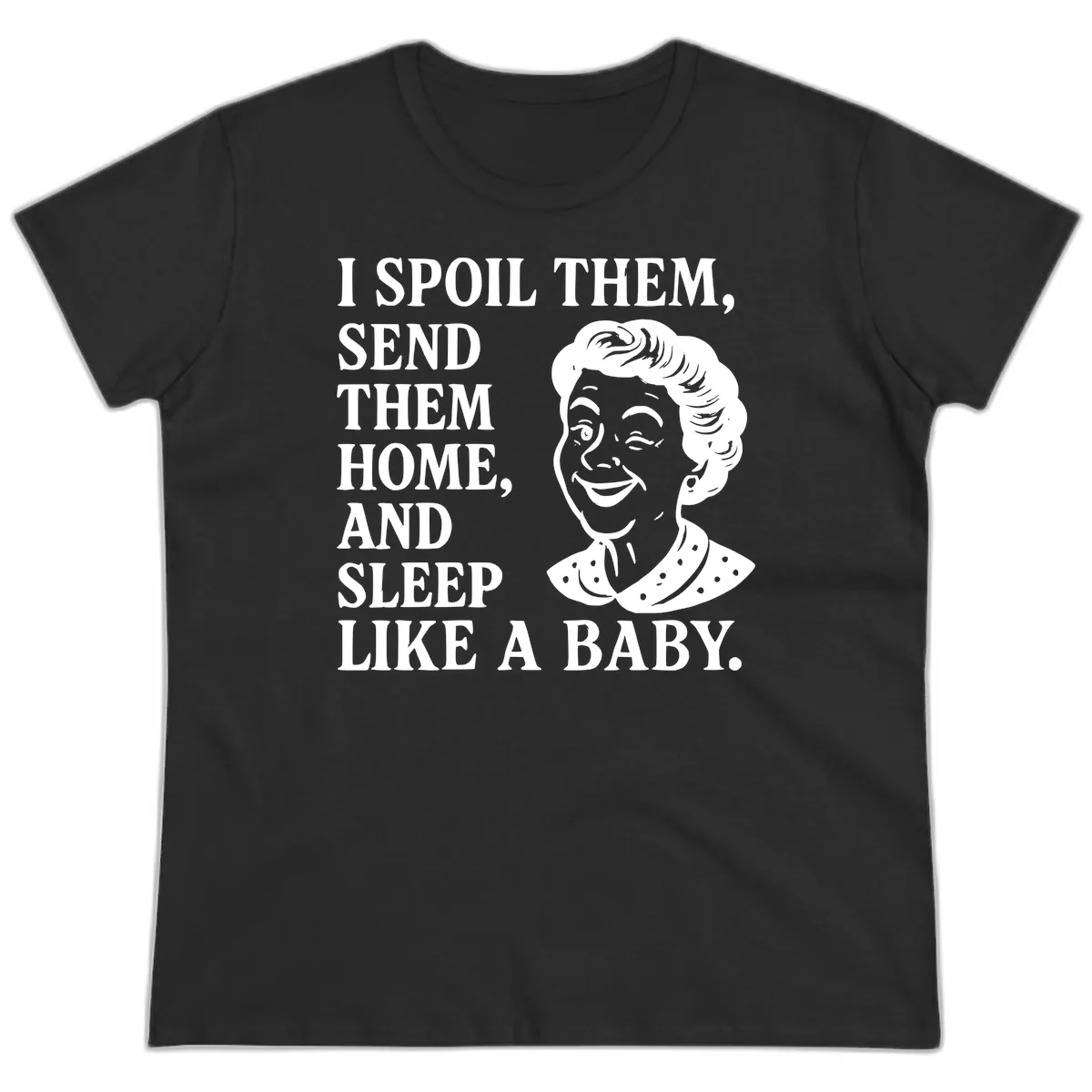 Spoil Them Sleep Like A Baby Grandma Ladies Tee in Black