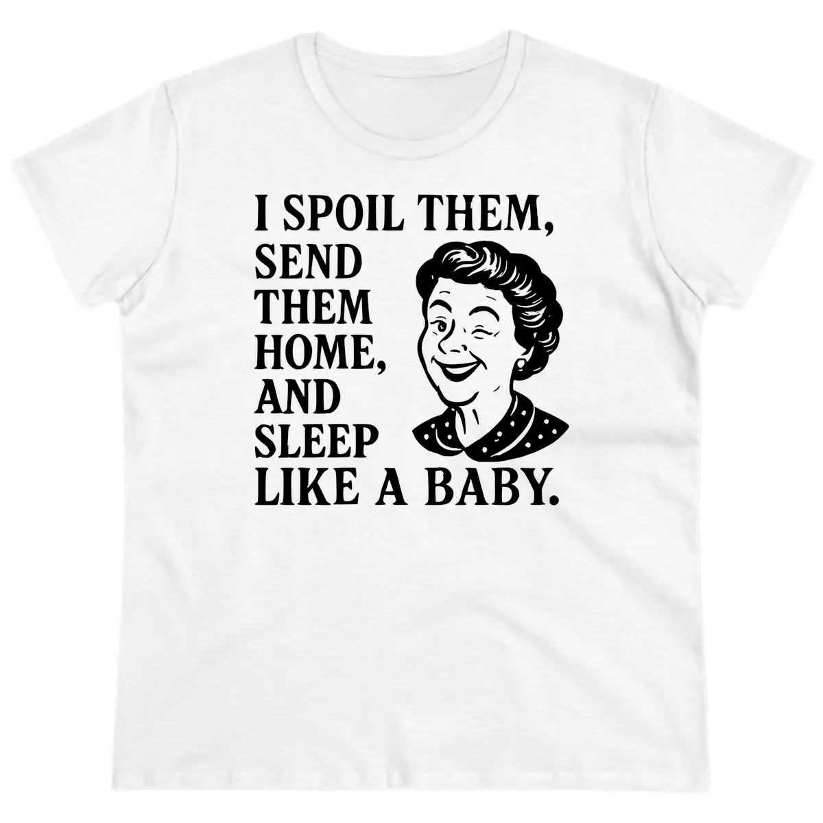 Spoil Them Sleep Like A Baby Grandma Ladies Tee in White