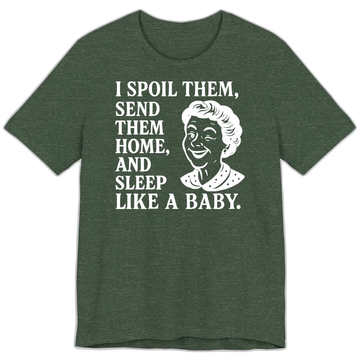 Spoil Them Sleep Like A Baby Grandma Premium T-Shirt in Heather Forest