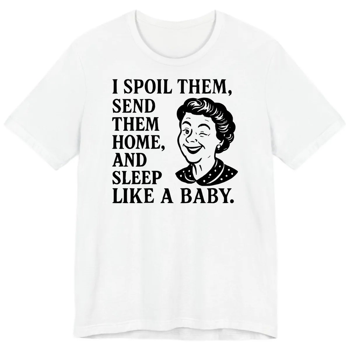 Spoil Them Sleep Like A Baby Grandma Premium T-Shirt in White