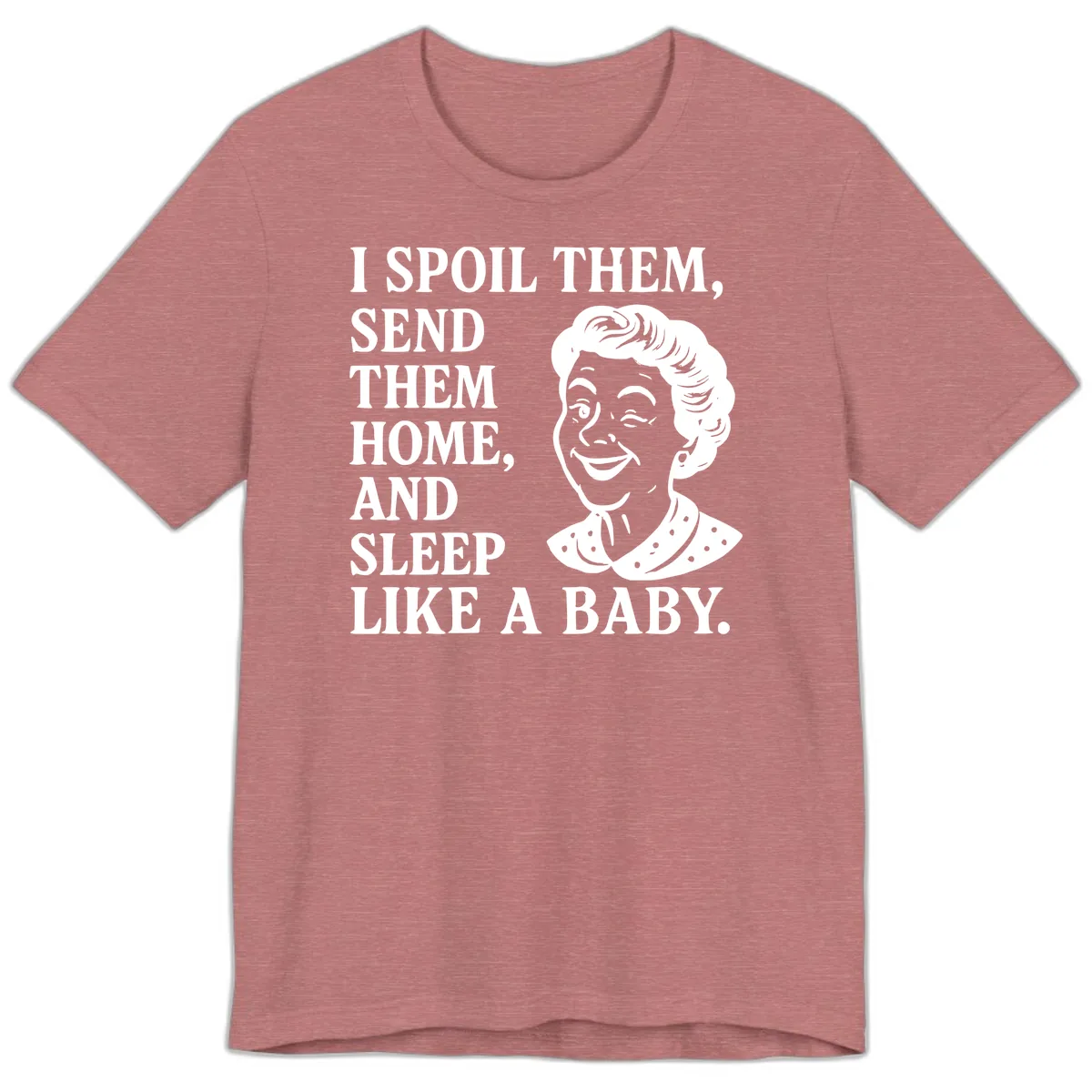 Spoil Them Sleep Like A Baby Grandma Premium T-Shirt in Heather Mauve