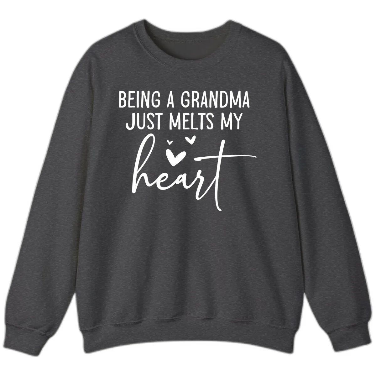 Being A Grandma Melts My Heart Sweatshirt in Dark Heather