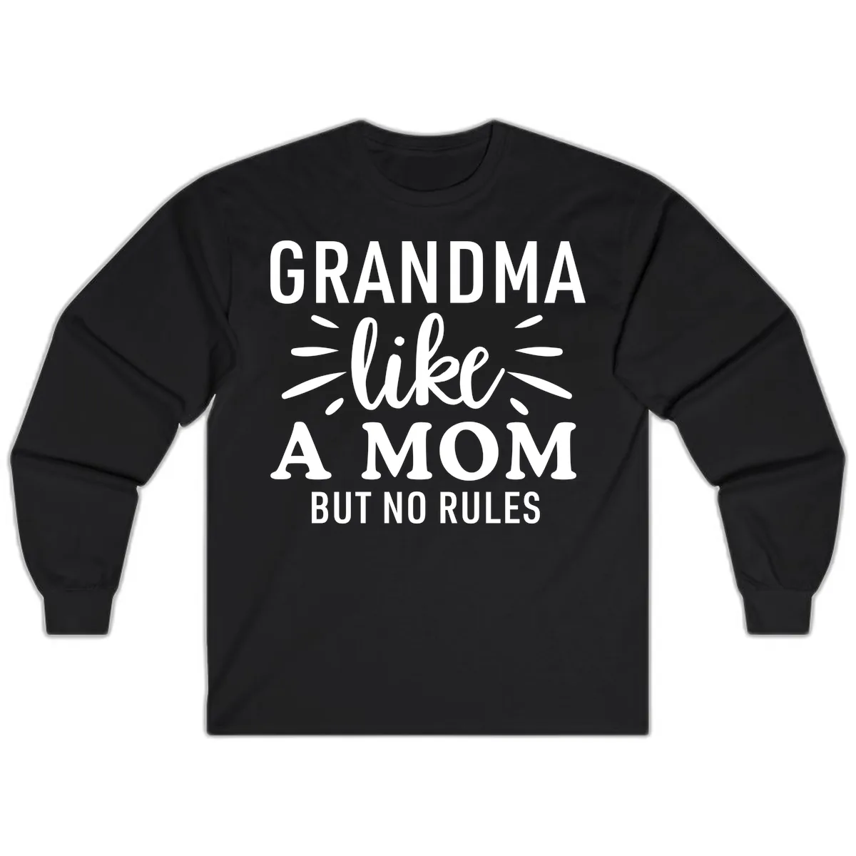 Grandma Like A Mom But No Rules Long Sleeve in Black