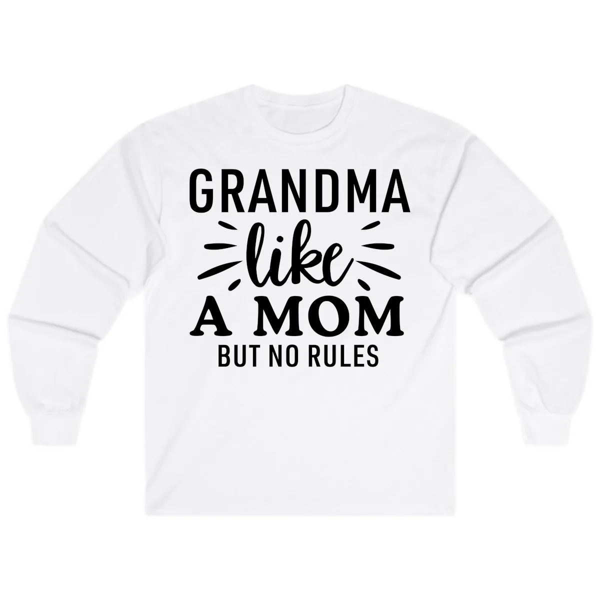 Grandma Like A Mom But No Rules Long Sleeve in White