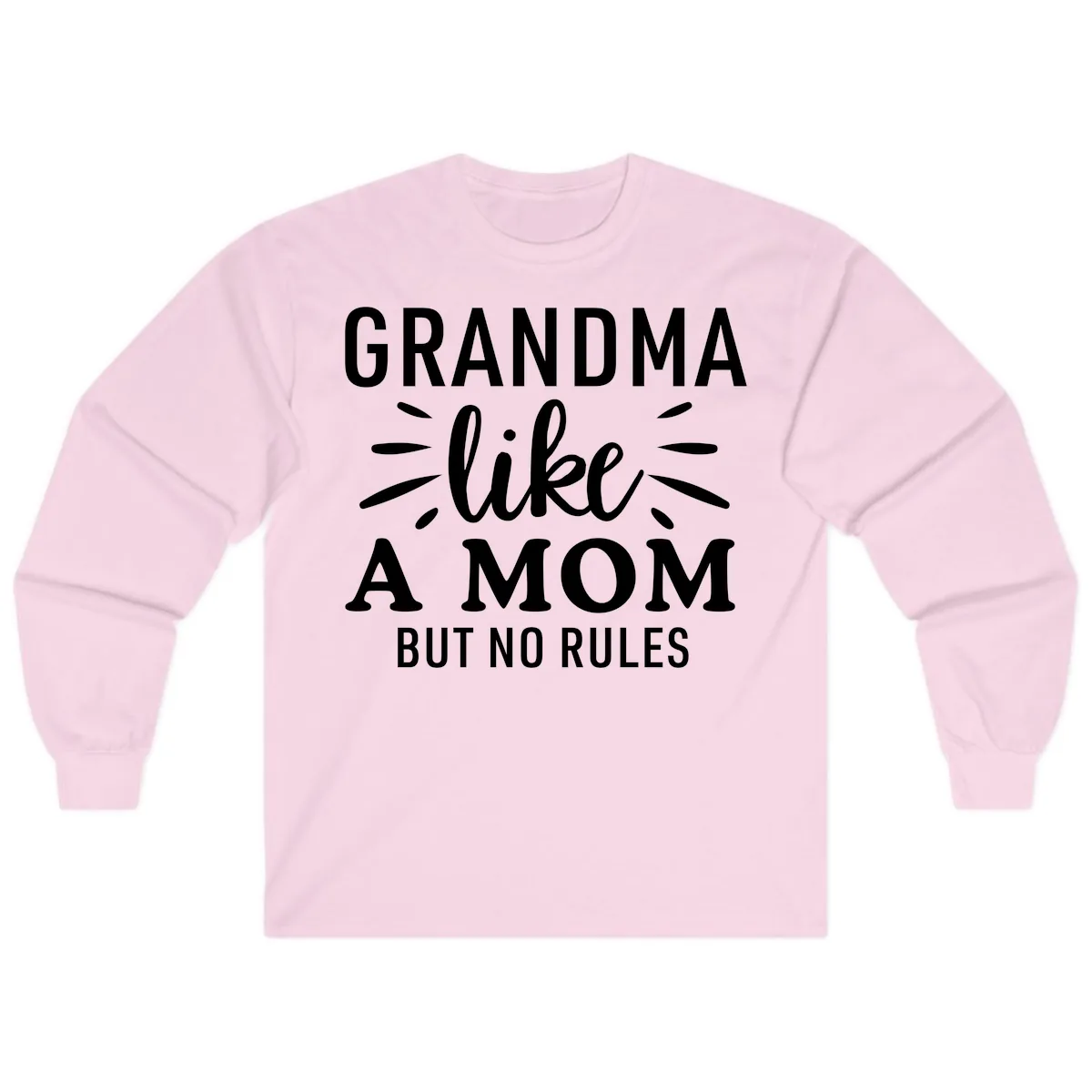 Grandma Like A Mom But No Rules Long Sleeve in Light Pink