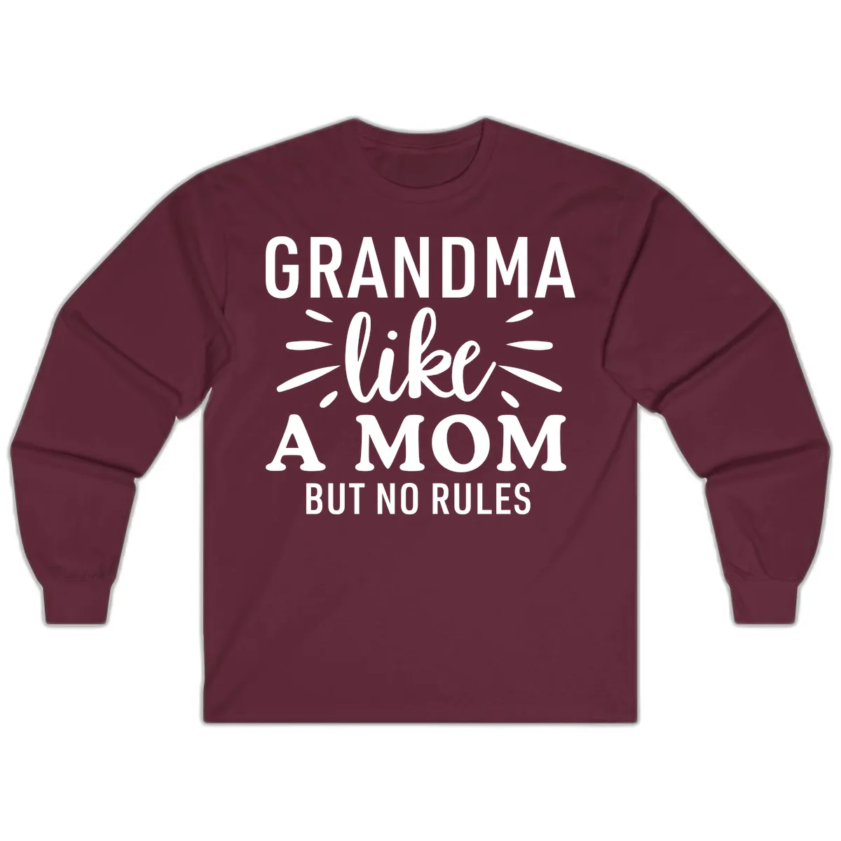 Grandma Like A Mom But No Rules Long Sleeve in Maroon