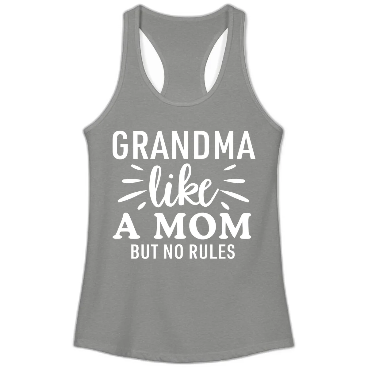Grandma Like A Mom But No Rules Ladies Tank in Heather Grey