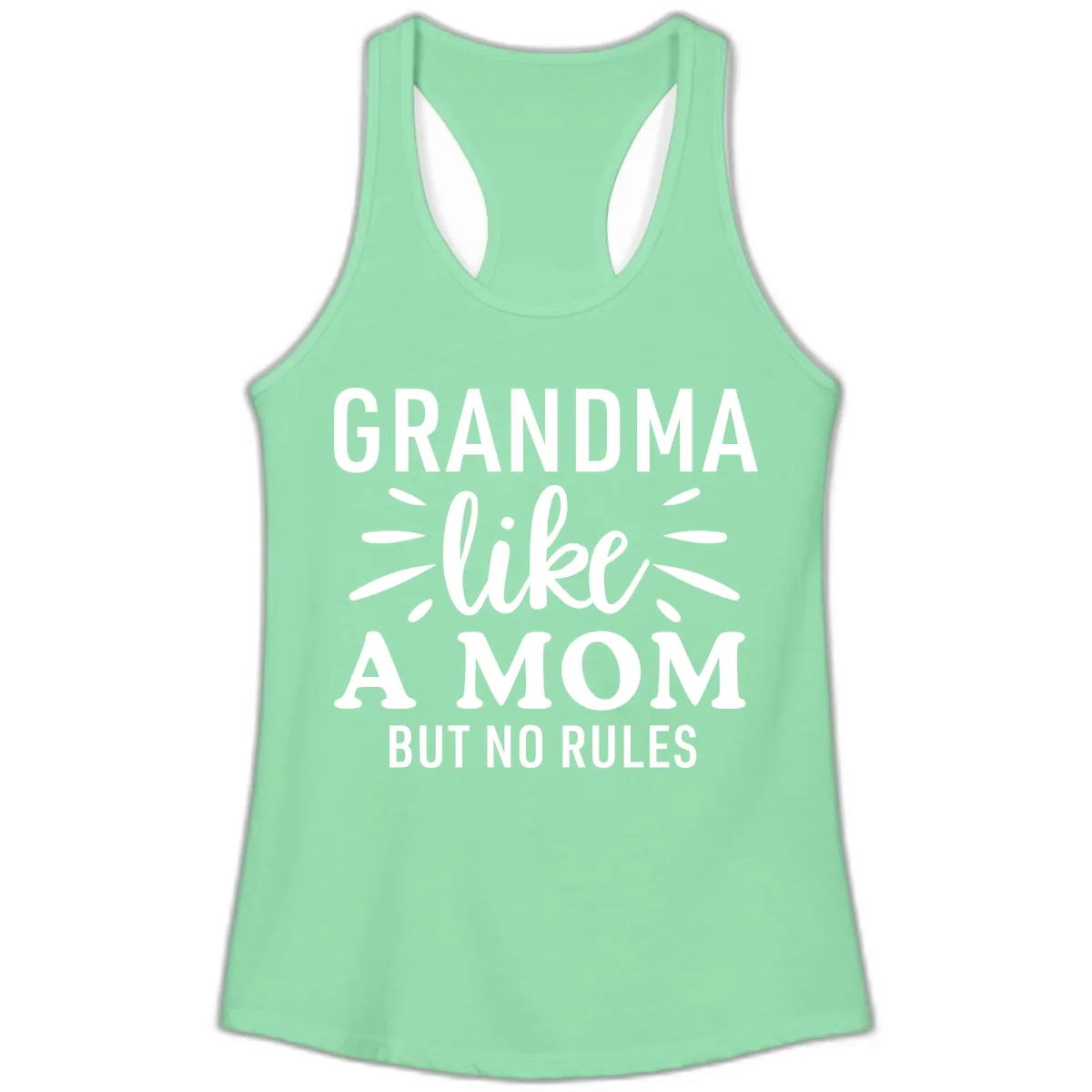 Grandma Like A Mom But No Rules Ladies Tank in Solid Mint