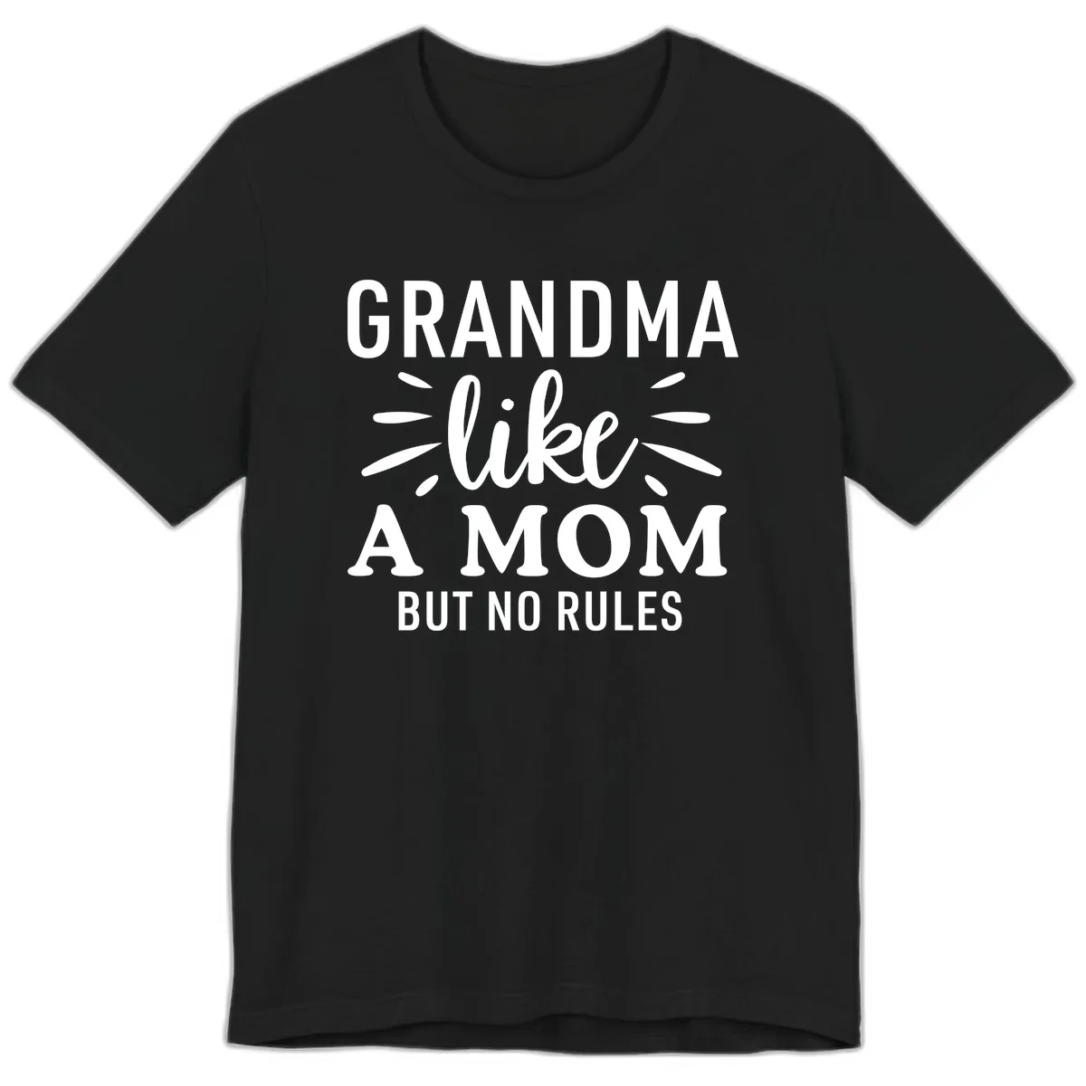 Grandma Like A Mom But No Rules Premium T-Shirt in Black