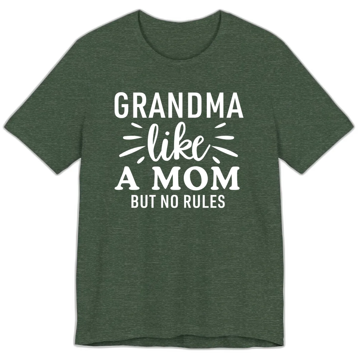 Grandma Like A Mom But No Rules Premium T-Shirt in Heather Forest