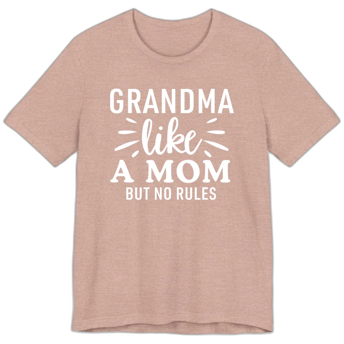Grandma Like A Mom But No Rules Premium T-Shirt in Heather Prism Peach