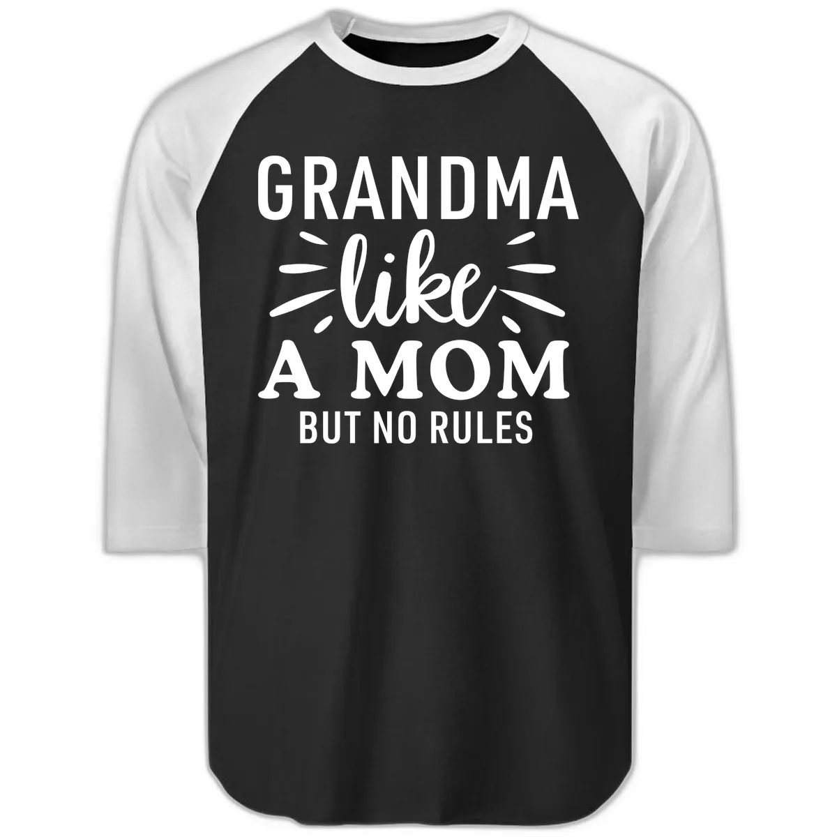 Grandma Like A Mom But No Rules Raglan 3/4 in Black White