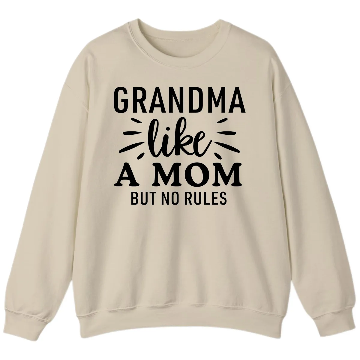 Grandma Like A Mom But No Rules Sweatshirt in Sand