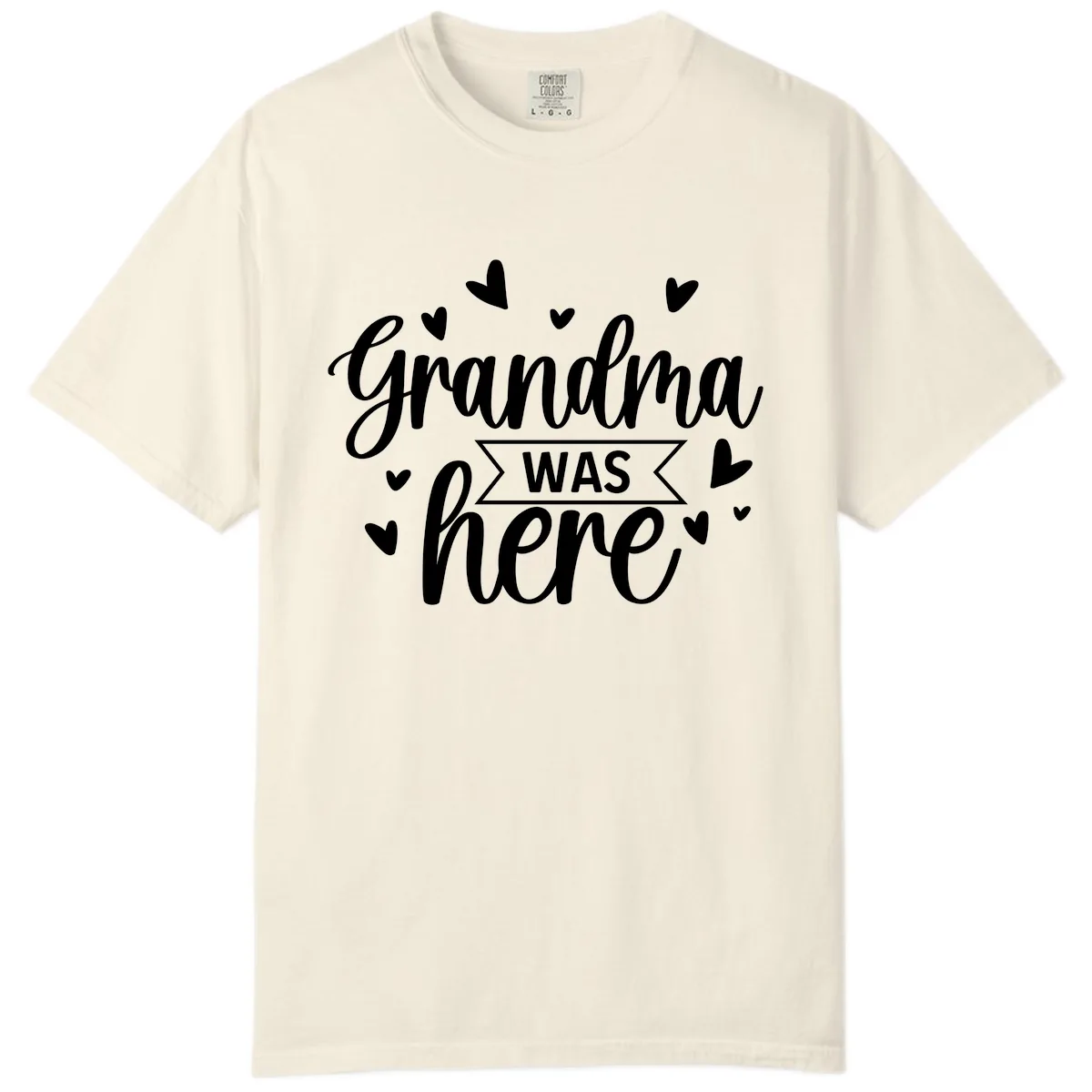 Grandma Was Here Design Comfort Color in Ivory