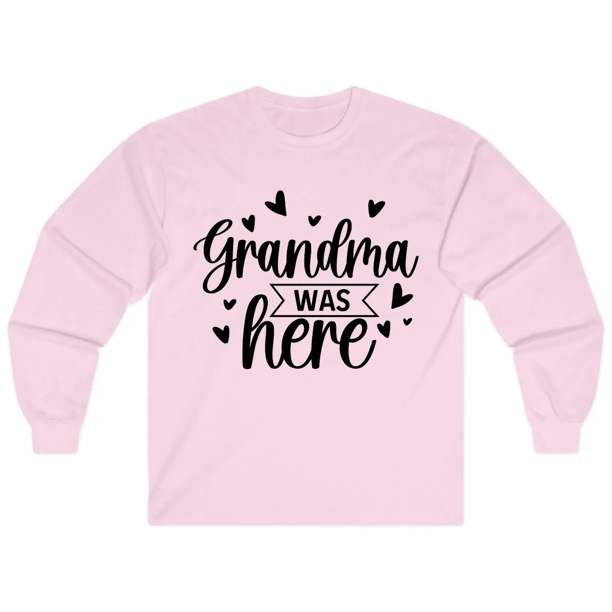 Grandma Was Here Design Long Sleeve in Light Pink