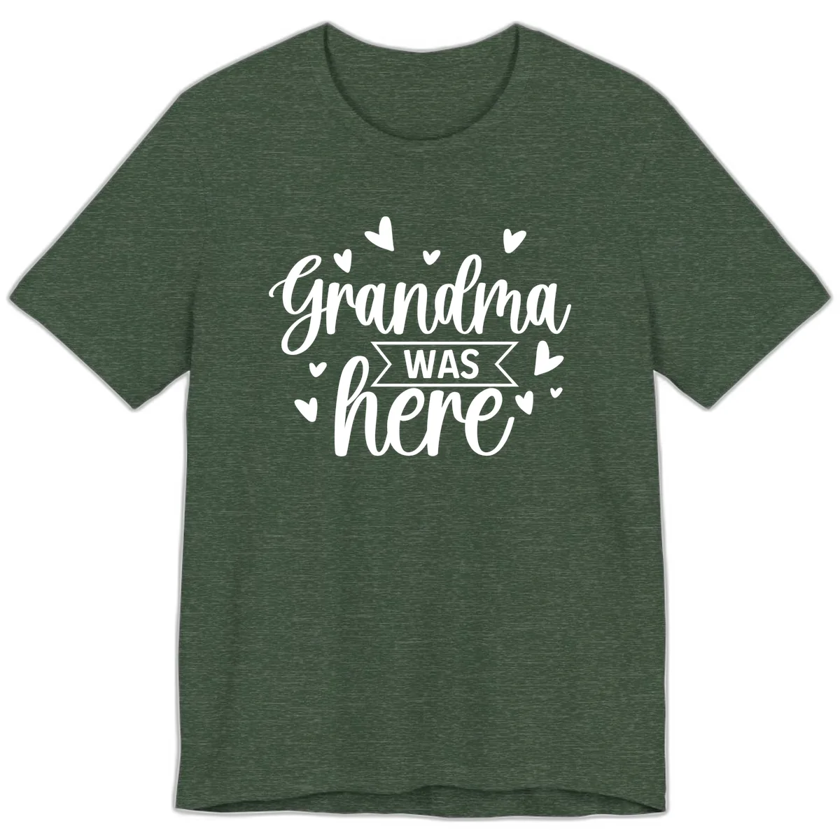 Grandma Was Here Design Premium T-Shirt in Heather Forest