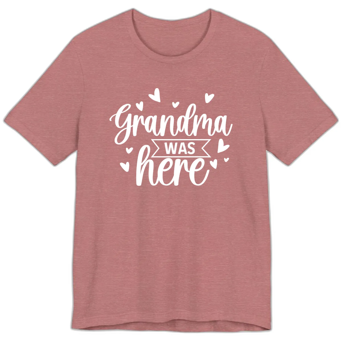 Grandma Was Here Design Premium T-Shirt in Heather Mauve