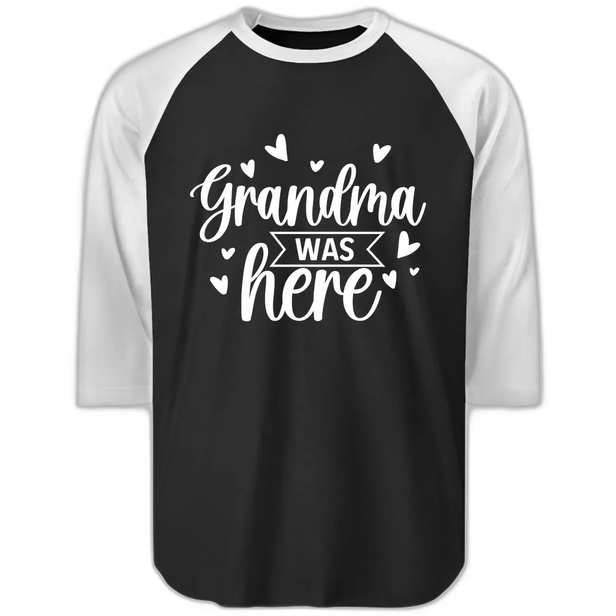 Grandma Was Here Design Raglan 3/4 in Black White