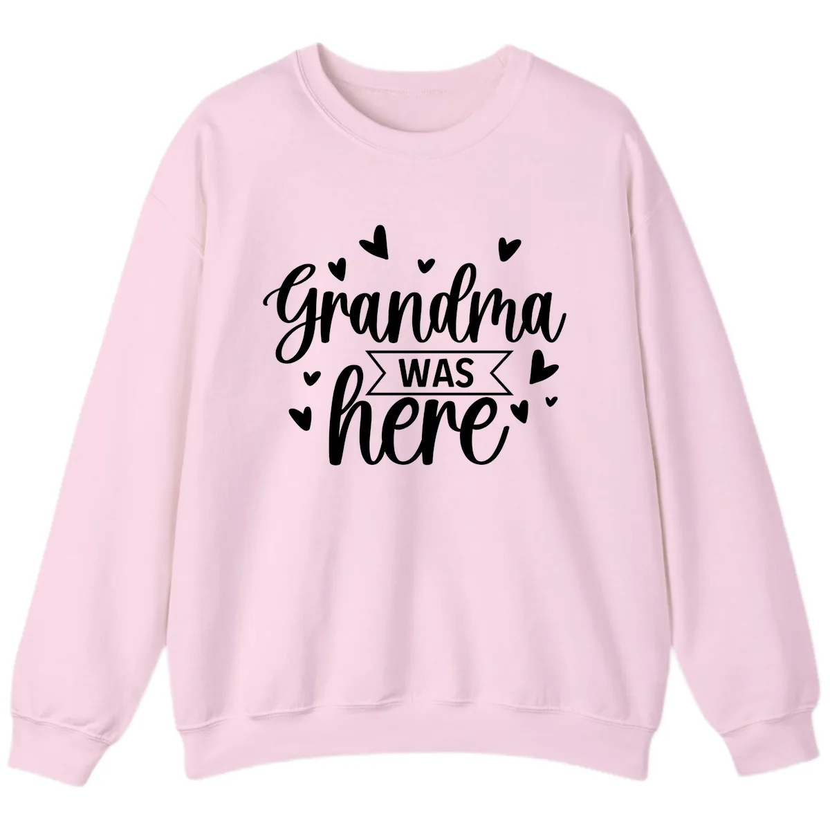 Grandma Was Here Design Sweatshirt in Light Pink