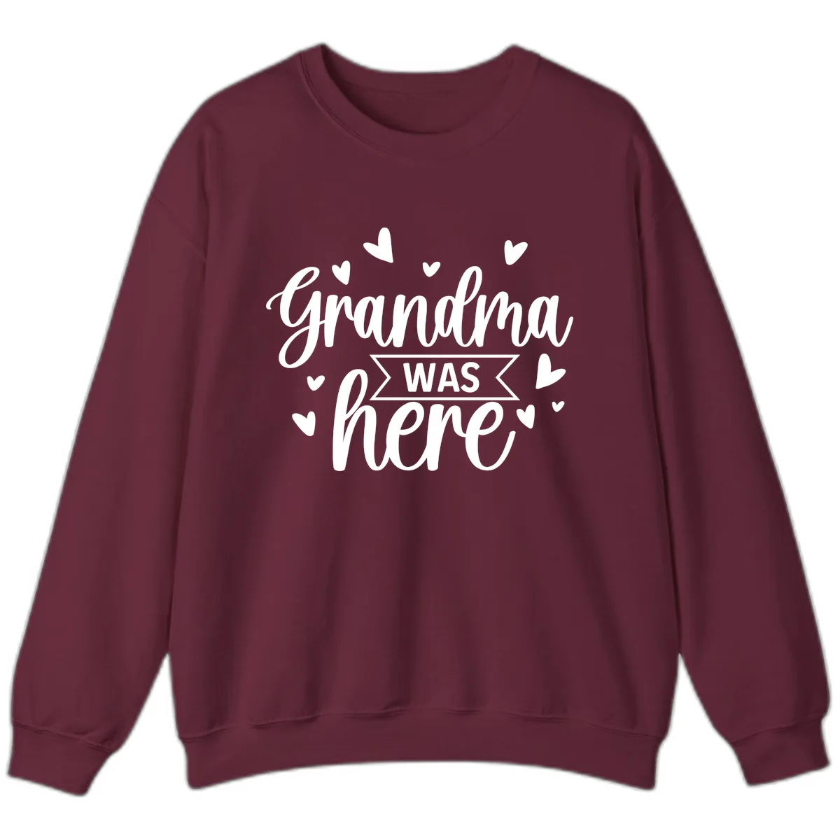 Grandma Was Here Design Sweatshirt in Maroon