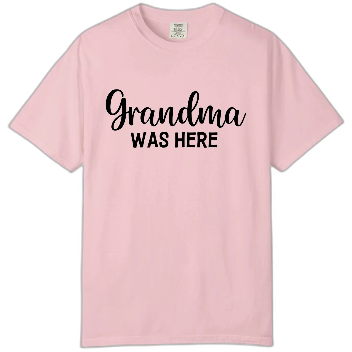 Grandma Was Here Typography Design Comfort Color in Blossom