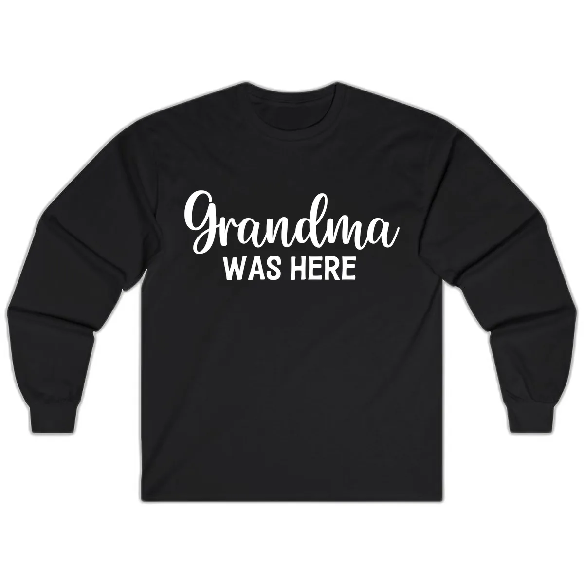 Grandma Was Here Typography Design Long Sleeve in Black