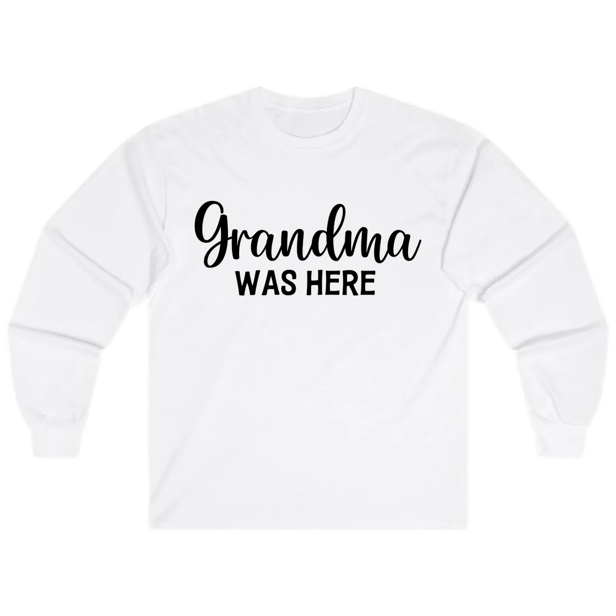Grandma Was Here Typography Design Long Sleeve in White
