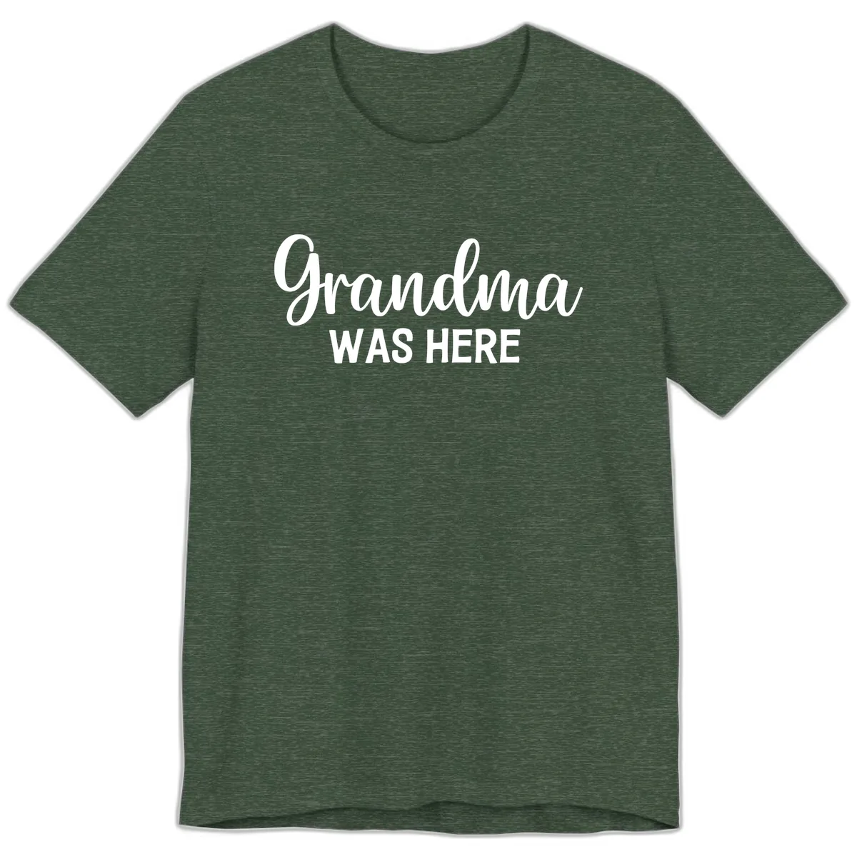 Grandma Was Here Typography Design Premium T-Shirt in Heather Forest