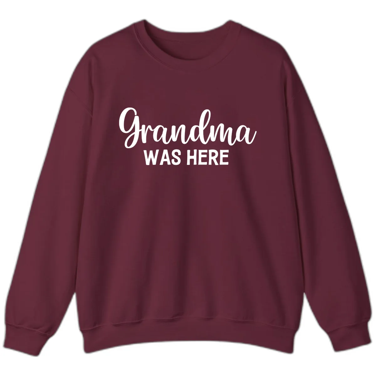 Grandma Was Here Typography Design Sweatshirt in Maroon