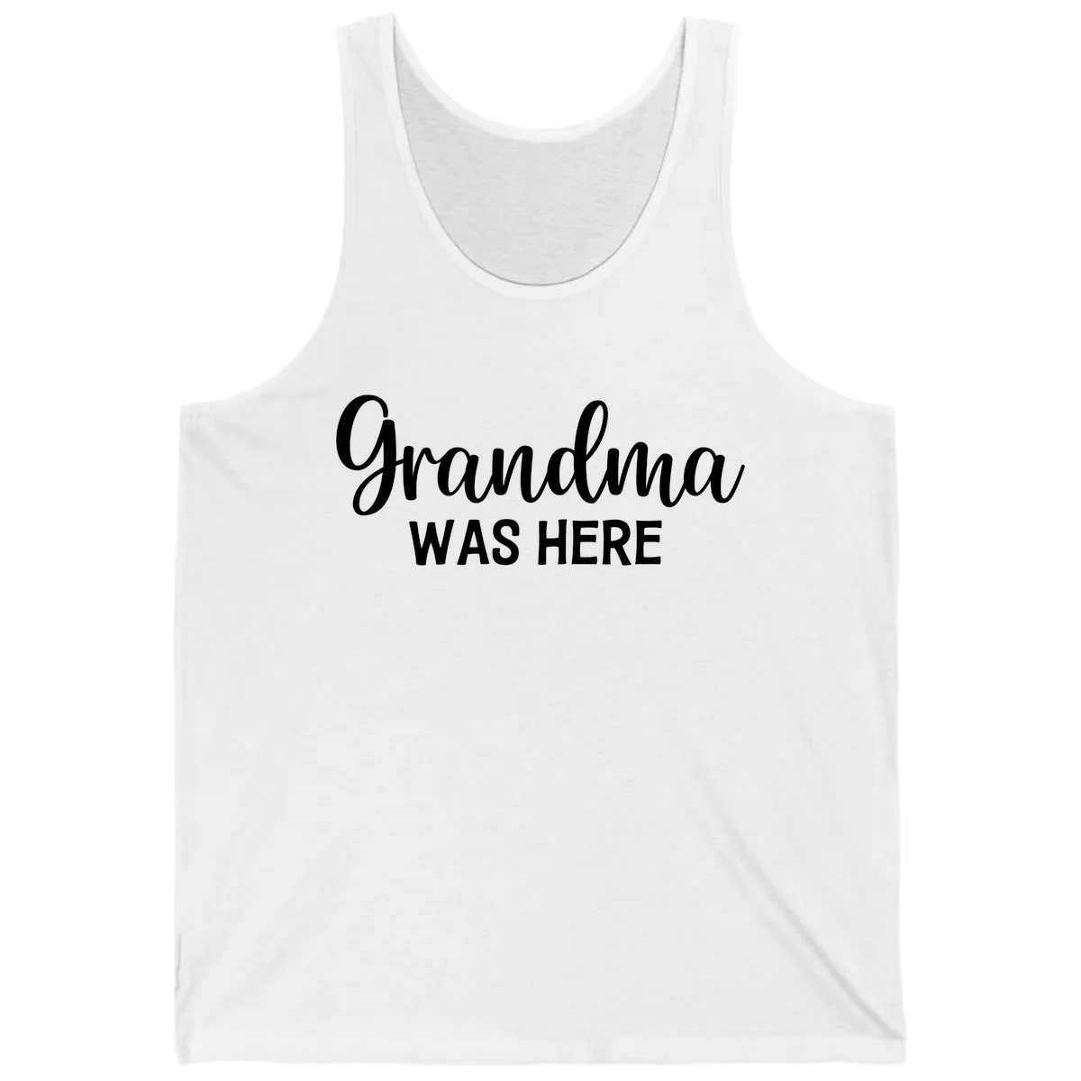 Grandma Was Here Typography Design Tank in White