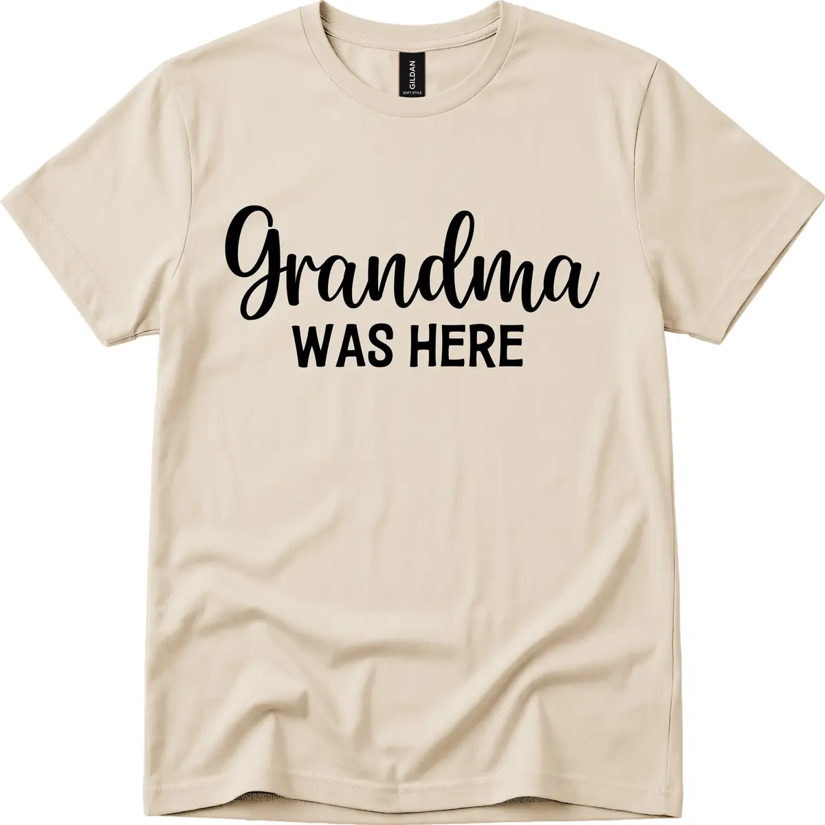 Grandma Was Here Typography Design T-Shirt in Sand