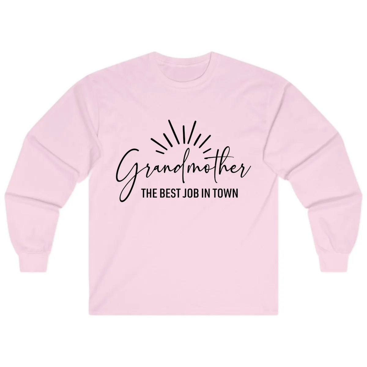 Grandmother The Best Job In Town Long Sleeve in Light Pink