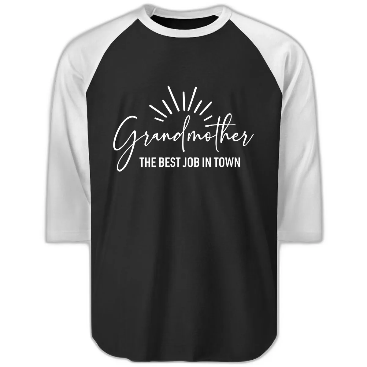 Grandmother The Best Job In Town Raglan 3/4 in Black White