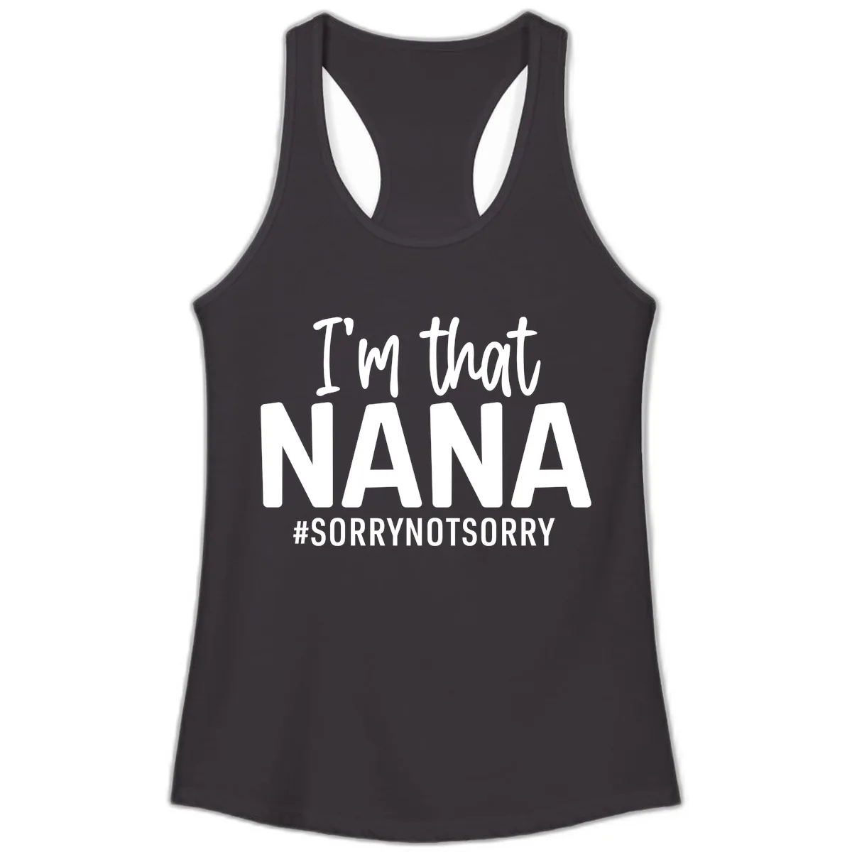 I'm That Nana Sorry Not Sorry Ladies Tank in Black