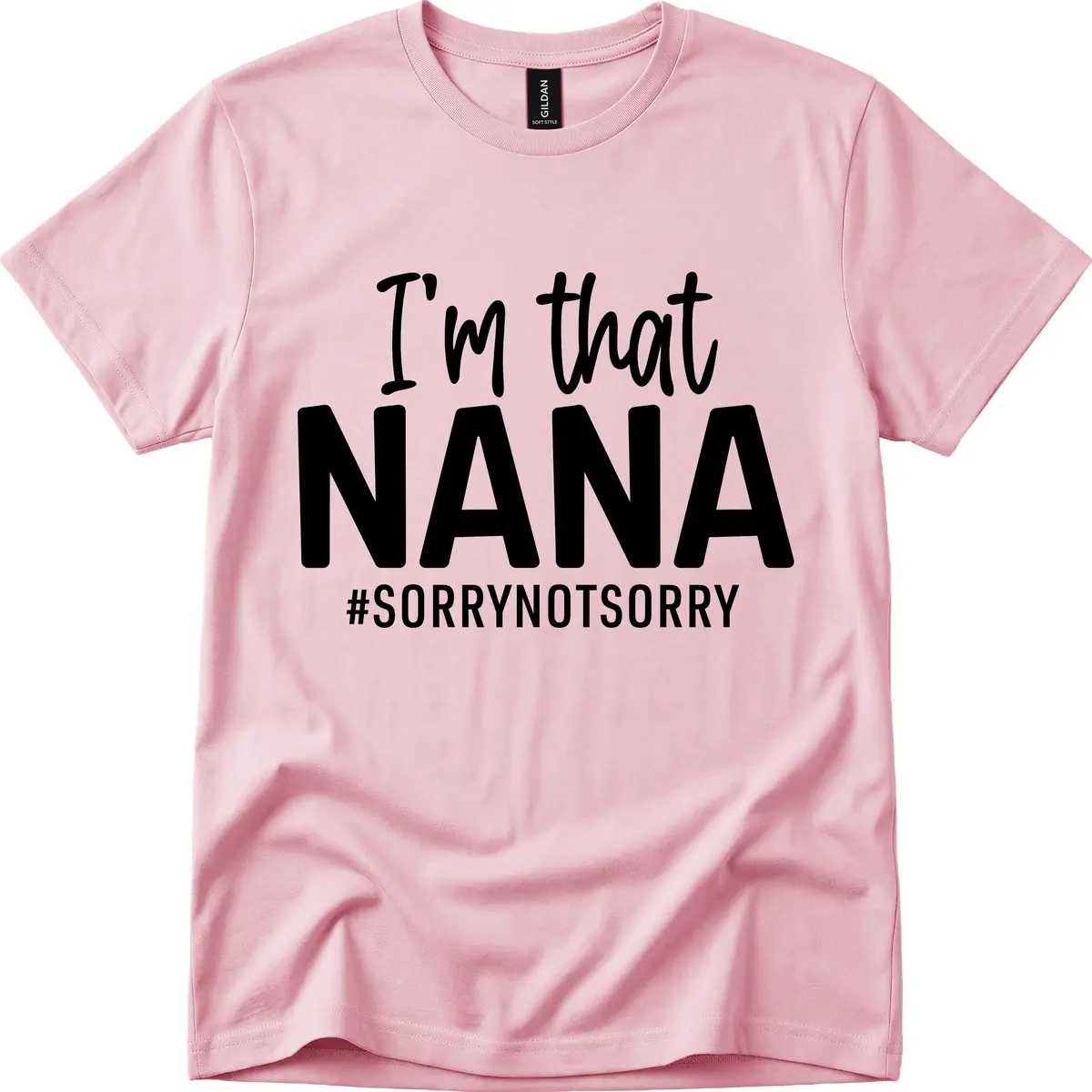 I'm That Nana Sorry Not Sorry T-Shirt in Light Pink