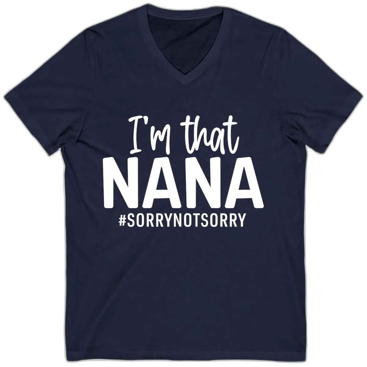 I'm That Nana Sorry Not Sorry V-Neck in Navy