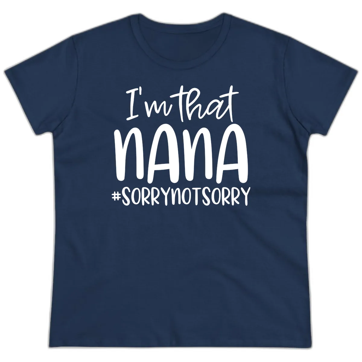 I'm That Nana Sorry Not Sorry Ladies Tee in Navy