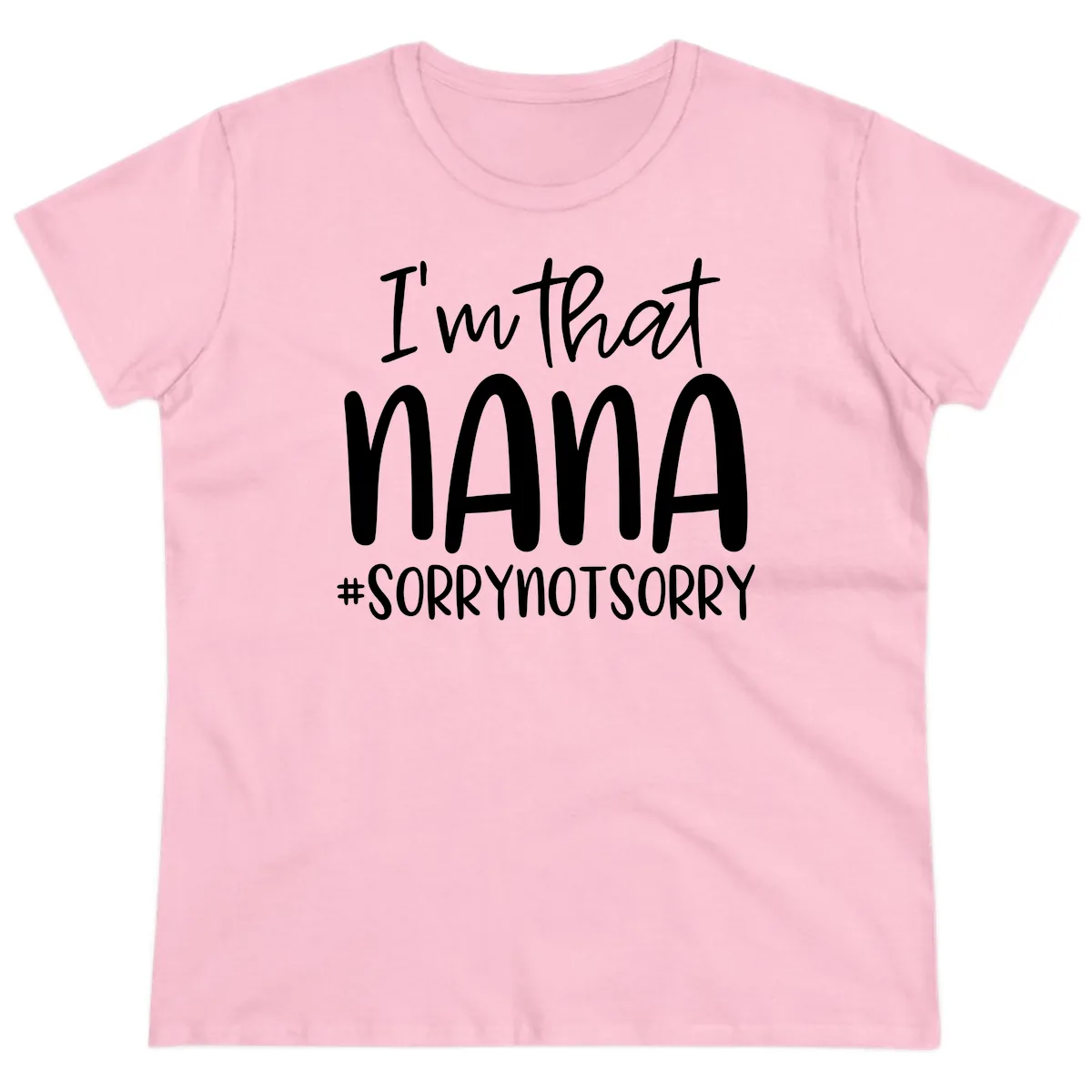 I'm That Nana Sorry Not Sorry Ladies Tee in Light Pink