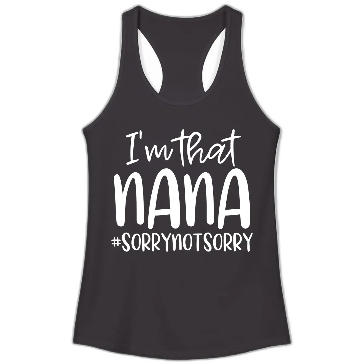 I'm That Nana Sorry Not Sorry Ladies Tank in Black