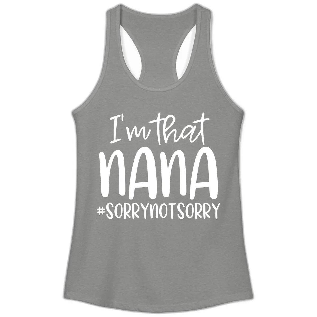 I'm That Nana Sorry Not Sorry Ladies Tank in Heather Grey