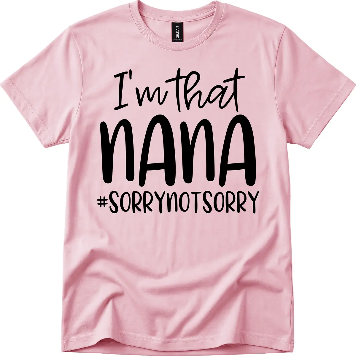I'm That Nana Sorry Not Sorry T-Shirt in Light Pink