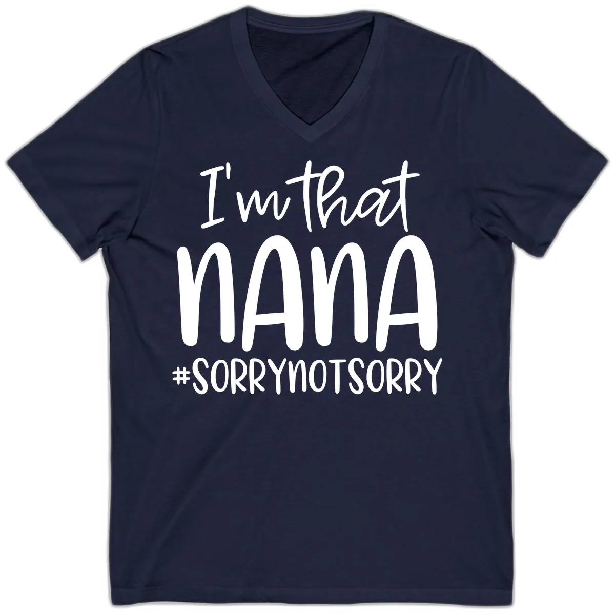 I'm That Nana Sorry Not Sorry V-Neck in Navy