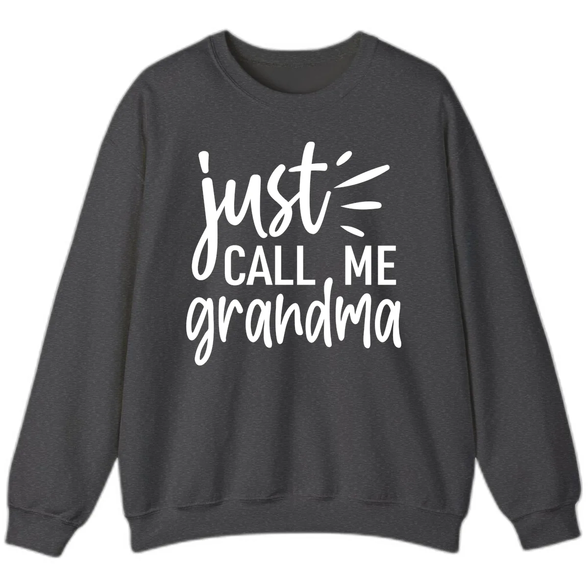Just Call Me Grandma Typography Sweatshirt in Dark Heather